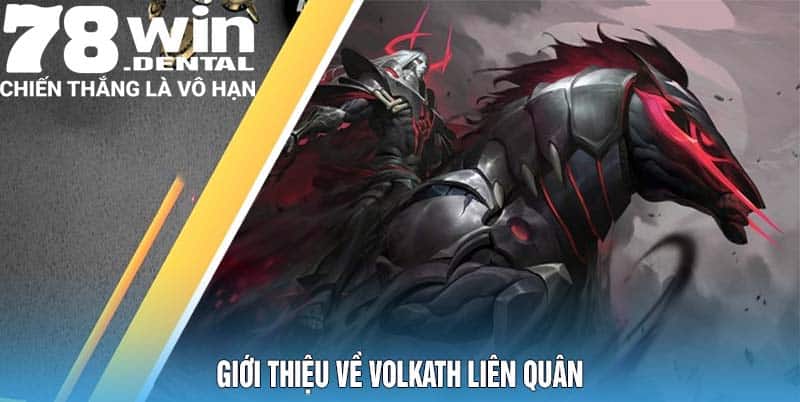 Giới thiệu về Volkath Liên Quân